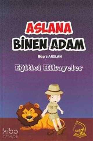 Aslana Binen Adam; Eğitici Hikayeler - 1