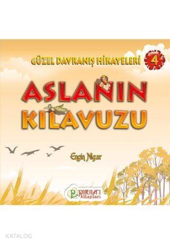 Aslanın Klavuzu; Güzel Davranış Hikayeleri - 4 - 1