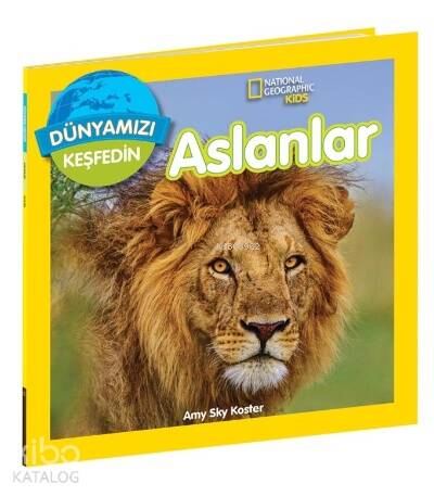 Aslanlar ;National Geographic Kids Dünyamızı Keşfedin - 1