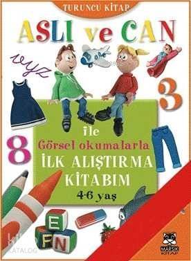 Aslı ve Can ile İlk Alıştırma Kitabım; Turuncu Kitap - 1