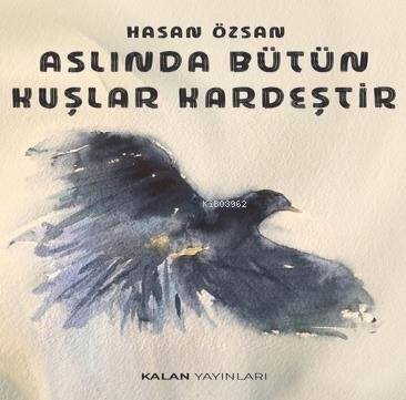 Aslında Bütün Kuşlar Kardeştir - 1