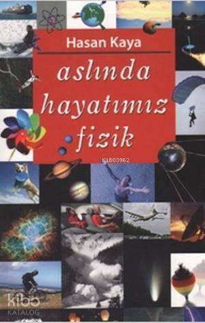 Aslında Hayatımız Fizik - 1