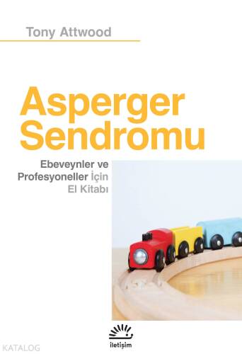 Asperger Sendromu;Ebeveynler ve Profesyoneller İçin El Kitabı - 1