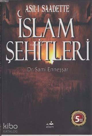 Asr-ı Saadette İslam Şehitleri - 1