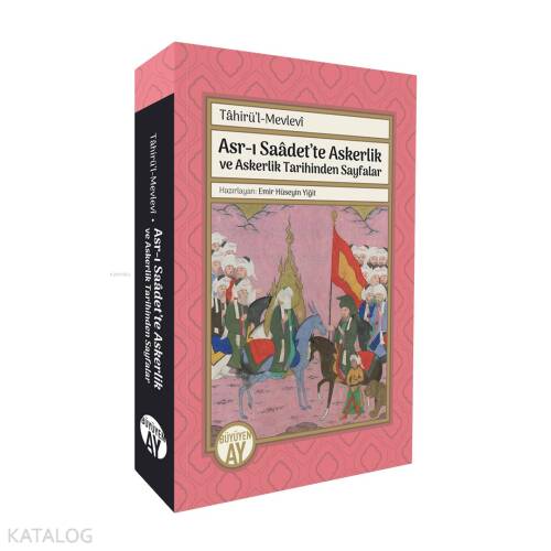 Asr-ı Saâdet’te Askerlik ve Askerlik Tarihinden Sayfalar;Tâhirü’l-Mevlevî - 1