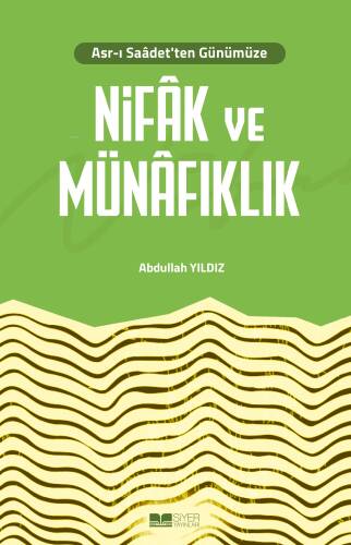 Asr-ı Saâdet'ten Günümüze Nifâk ve Münâfıklık - 1