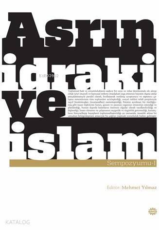 Asrın İdrakive İslam Sempozyumu 1; Ahmet Hoca Anısına - 1