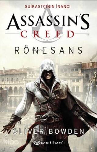 Assassin's Creed - Suikastçının İnancı 1 - Rönesans; Assassin's Creed - 1