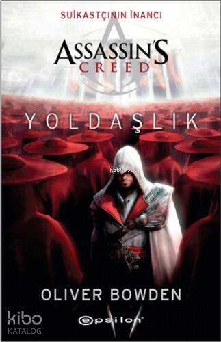 Assassin's Creed - Suikastçının İnancı 2 - Yoldaşlık; - 1