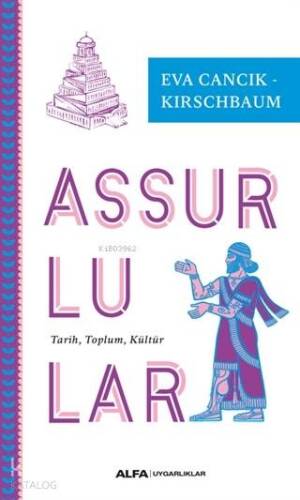 Assurlular; Tarih, Toplum, Kültür - 1