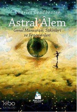 Astral Alem; Genel Manzarası, Sakinleri ve Fenomenleri - 1