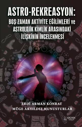 Astro-Rekreasyon;Boş Zaman Aktivite Eğilimleri Ve Astrolojik Kimlik Arasindaki İlişkinin İncelenmesi - 1