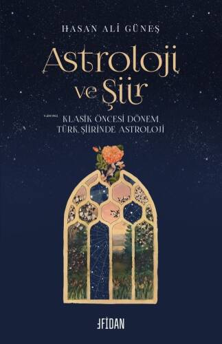 Astroloji ve Şiir ;Klasik Öncesi Dönem Türk Şiirinde Astroloji - 1