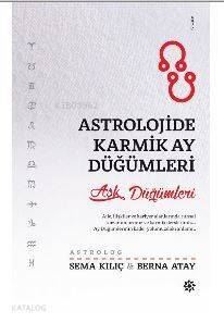 Astrolojide Karmik Ay Düğümleri; Aşk Düğümleri - 1