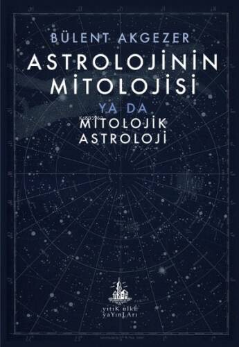 Astrolojinin Mitolojisi;ya da Mitolojik Astroloji - 1