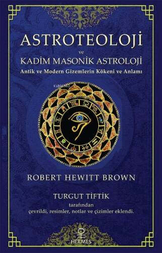 Astroteoloji ve Kadim Masonik Astroloji;Antik ve Modern Gizemlerin Kökeni ve Anlamı - 1