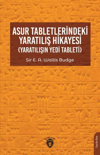 Asur Tabletlerindeki Yaratılış Hikayesi (Yaratılışın Yedi Tableti) - 1