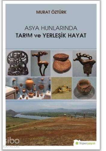 Asya Hunlarında Tarım ve Yerleşik Hayat - 1