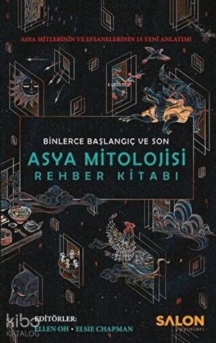 Asya Mitolojisi Rehber Kitabı: Binlerce Başlangıç ve Son Asya Mitlerinin ve Efsanelerinin 15 Yeni Anlatımı - 1