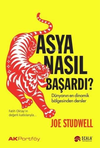 Asya Nasıl Başardı ? Dünyanın En Dinamik Bölgesinden Dersler - 1