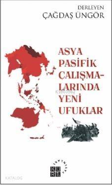 Asya-Pasifik Çalışmalarında Yeni Ufuklar - 1