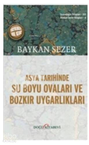 Asya Tarihinde Su Boya Ovaları Ve Bozkır Uygarlıkları - 1