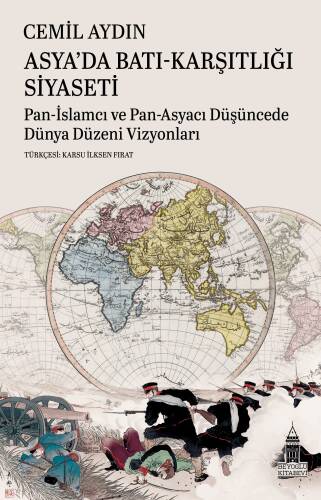 Asya’da Batı-Karşıtlığı Siyaseti;Pan-İslamcı ve Pan-Asyacı Düşüncede Dünya Düzeni Vizyonları - 1