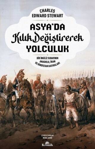 Asya'da Kılık Değiştirerek Yolculuk - Bir İngiliz Subayının Anadolu İran ve Hindistan Hatıraları - 1