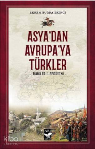 Asya'dan Avrupa'ya Türkler; Türklerin Serüveni - 1