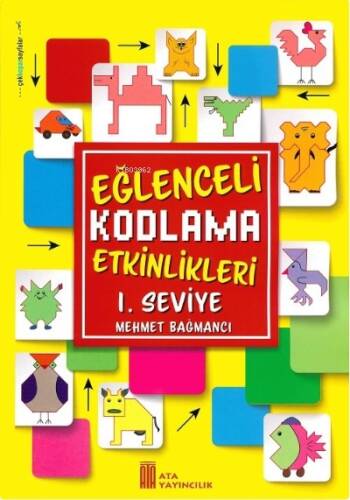 Ata Yayıncılık Eğlenceli Kodlama Etkinlikleri 1.Seviye - 1