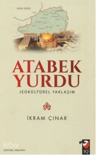 Atabek Yurdu; Jeokültürel Yaklaşım - 1