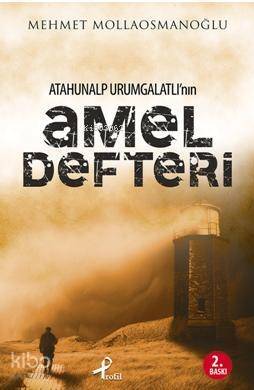 Atahunalp Urumgatlı'nın Amel Defteri - 1