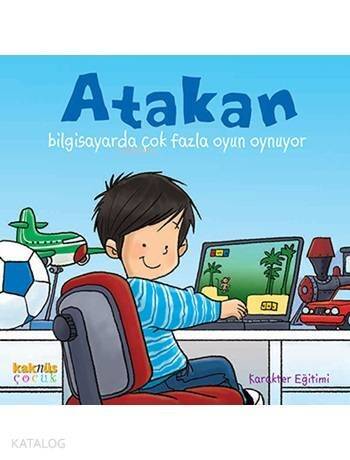 Atakan Bilgisayarda Çok Oyun Oynuyor; Atakan Serisi - 1