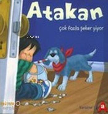 Atakan Çok Fazla Şeker Yiyor (Ciltli) - 1