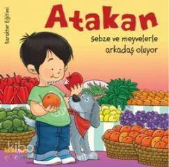 Atakan Sebze ve Meyvelerle Arkadaş Oluyor - 1