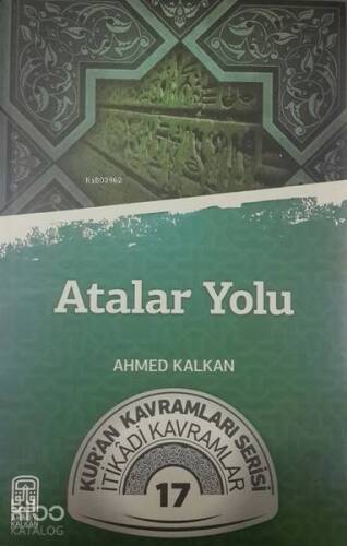 Atalar Yolu; Kur'an Kavramları Serisi - İtikadi Kavramlar 17 - 1