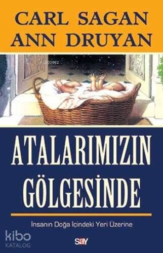 Atalarımızın Gölgesinde; İnsanın Doğa İçindeki Yeri Üzerine - 1