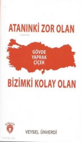 Atanınki Zor Olan; Bizimki Kolay Olan - 1