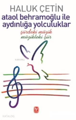 Ataol Behramoğlu ile Aydınlığa Yolculuklar; Şiirdeki Müzik Müzikteki Şiir - 1