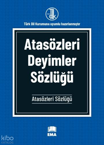 Atasözleri Deyimler Sözlüğü - Atasözleri Sözlüğü;Türk Dil Kurumuna Uyumlu Hazırlanmıştır - 1