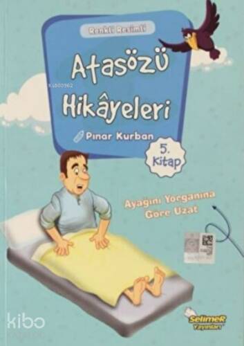 Atasözü Hikayeleri - Ayağını Yorganına Göre Uzat - 1