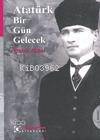 Atatürk Bir Gün Gelecek - 1