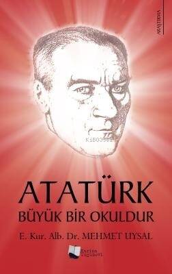 Atatürk Büyük Bir Okuldur - 1