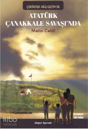 Atatürk Çanakkale Savaşında; Çekirdek Aile Geziyor - 1