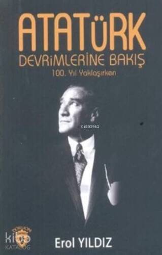 Atatürk Devrimlerine Bakış 100.Yıl Yaklaşırken - 1