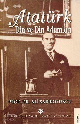 Atatürk; Din ve Din Adamları - 1