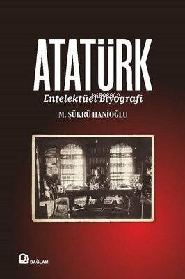 Atatürk - Entelektüel Biyografi - 1