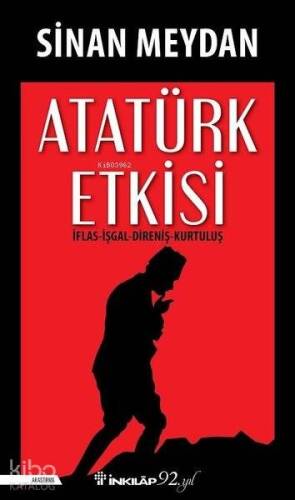 Atatürk Etkisi; İflas - İşgal - Direniş - Kurtuluş - 1