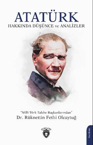 Atatürk Hakkında Düşünce ve Analizler - 1