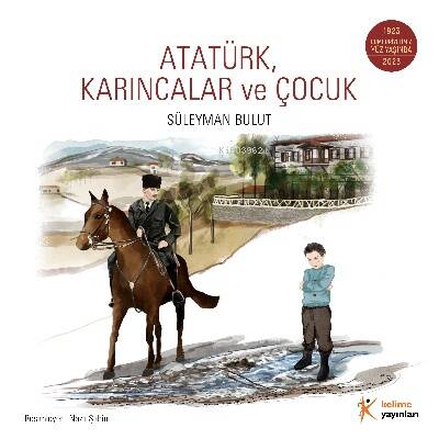 Atatürk, Karıncalar ve Çocuk - 1